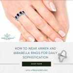 How to Wear Arwen and Mirabella Rings for Daily Sophistication